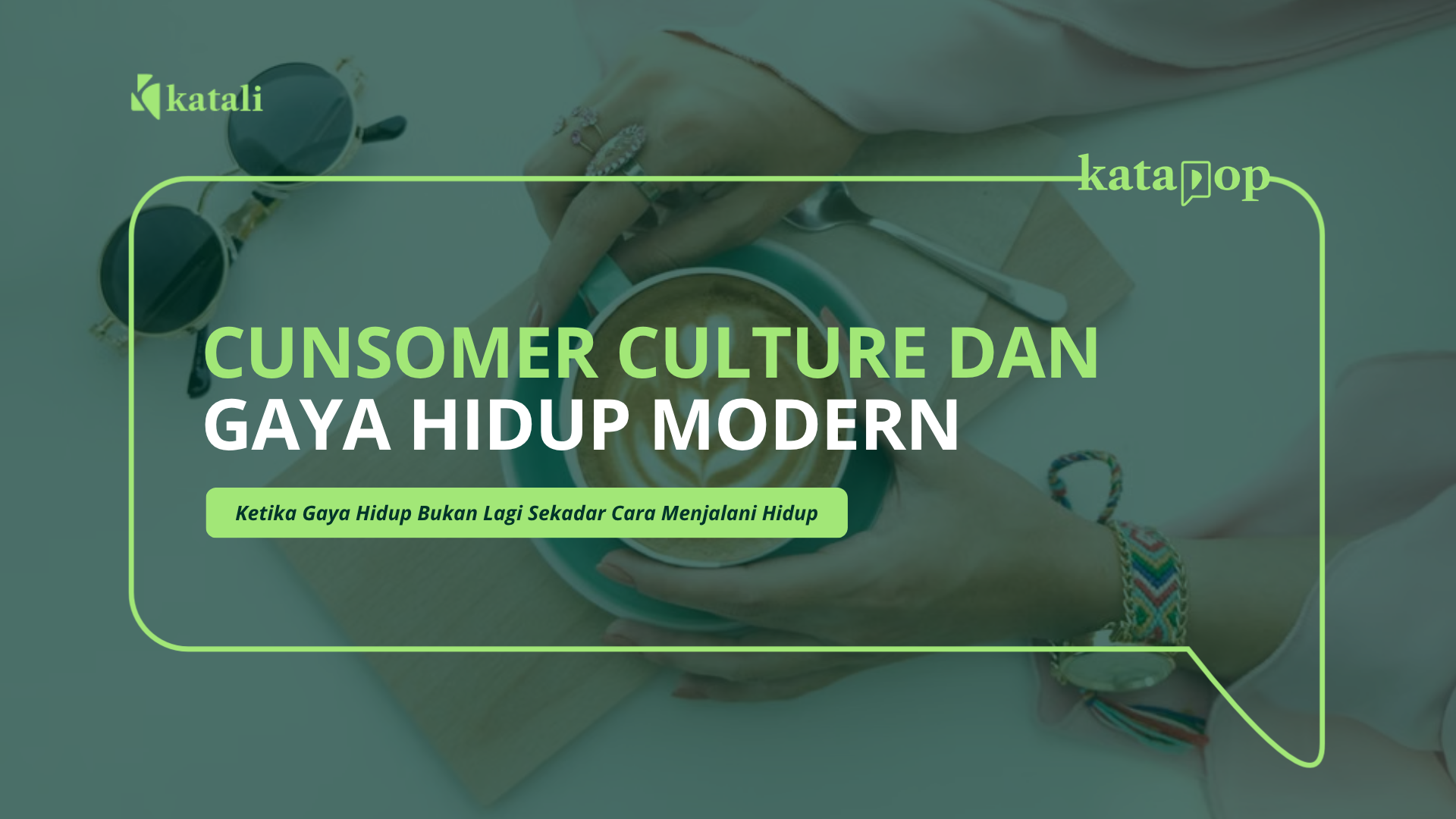 Consumer Culture: Ketika Gaya Hidup Bukan Lagi Sekedar Cara Menjalani Hidup